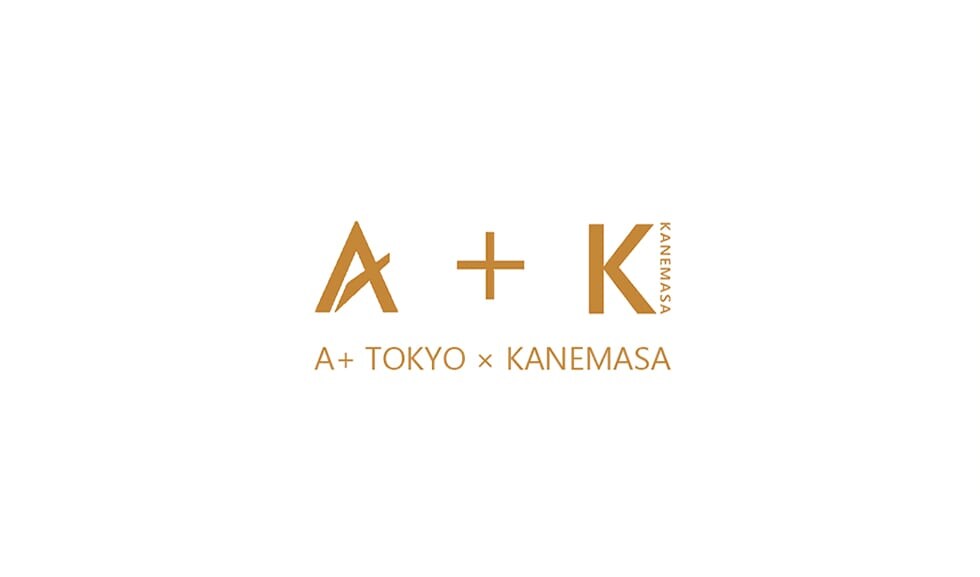 A+ TOKYO × KANEMASA